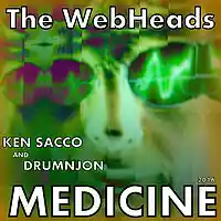 Picture for song 'The WebHeads - Medicine :KEN SACCO/JOHN FEISTHAMEL' by artist 'The WebHeads'