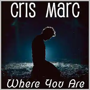 Picture for song 'Where You Are' by artist 'Cris Marc'