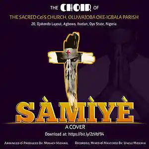 Picture for song 'Samiye' by artist 'Oluwajoba Oke-Igbala Choir'