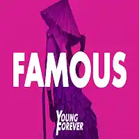 Picture for song 'Famous (Prod. By Young Forever Beats)' by artist 'Young Forever Beats'