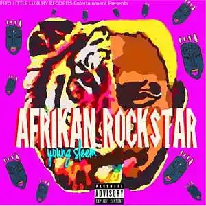 Picture for song 'AFRIKAN ROCKSTAR' by artist 'Young sleem'