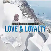 Picture for song 'love and loyalty' by artist 'YungKingBeatsOfficial'