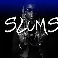 Picture for song 'Slums (ft NebulaBeatz)' by artist 'illWillbeatzOfficial'