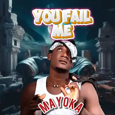 Picture for song 'Mayoka _You Failed Me_prod by Beatgad' by artist 'Mayoka R.B Bwoy'