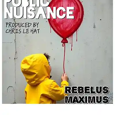 Picture for song 'Public Nuisance' by artist 'REBELUS MAXIMUS'