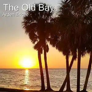 Picture for song 'THE OLD BAY' by artist 'Arden Bright'