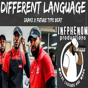 Picture for song 'Different Language(Drake x Future) Lit! DL Now' by artist 'InfPhenom'