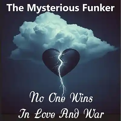 Picture for song 'No One Wins In Love And War' by artist 'The Mysterious Funker'
