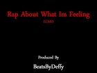 Picture for song 'Rap About What Im Feeling (Prod. by BeatsByDeffy)' by artist 'Beats By Deffy'