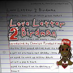 Picture for song 'Lil Wayne Love Letter 2 Birdman (Prod. by Chemist)' by artist 'CHEMIST'