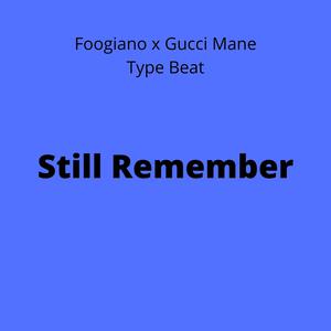 Picture for song 'Still Remember [Foogiano x Gucci Mane Type Beat]' by artist 'DJ Mauri B'