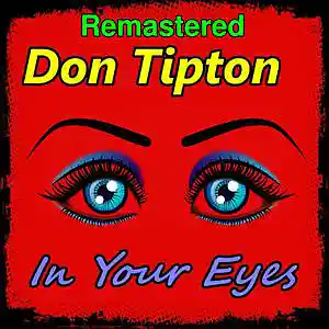 Picture for song 'In Your Eyes__Remastered**' by artist 'Don Tipton'