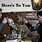 Picture for song 'Here's To You' by artist 'Uncle Was'