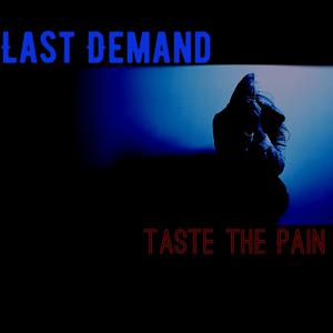 Picture for song 'Taste The Pain' by artist 'Last Demand'