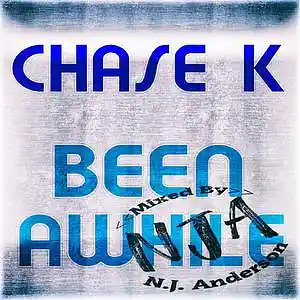 Picture for song 'PLAP Chase K Been Awhile Mixed by NJA' by artist 'Songs Mixed By NJ Anderson'