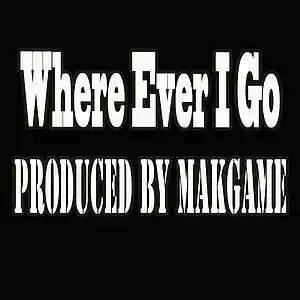 Picture for song 'Where Ever I Go (Makgame Original Mix)' by artist 'Makgame'