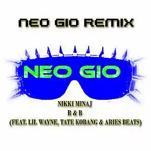 Picture for song 'R&B (FEAT. NIKKI MINAJ & LIL WAYNE)' by artist 'NEO GIO'