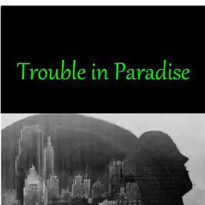 Picture for song 'Trouble-in-Paradise' by artist 'john knox'