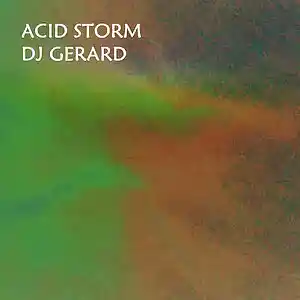Picture for song 'Acid Storm' by artist 'DJ Gerard'