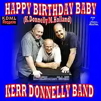Picture for song 'Happy Birthday Baby (KDonnelly MHolland)' by artist 'Kerr Donnelly Band'