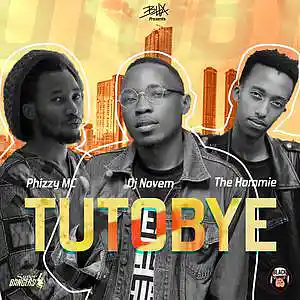 Picture for song 'TUTOBYE BY DJ NOVEM FEAT THE HOMMIE AND PHIZZY MC' by artist 'Dj Novem Official'