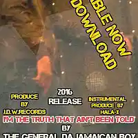 Picture for song 'Im The Truth That Aint Been Told' by artist 'THE GENERAL DA JAMAICAN BOY A.K.A JEROMY WATSON'