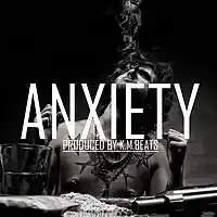 Picture for song '*HipHop* Anxiety - FREE DL' by artist 'KMBeatsOfficial'