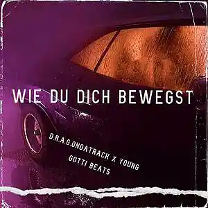 Picture for song 'Wie Du dich Bewegst (by Young Gotti Beats)' by artist 'D.R.A.Gs Official SoundClick Page'
