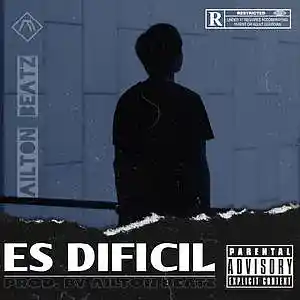 Picture for song 'Es Difícil Beat Rap Romántico - Uso libre' by artist 'AILTON'