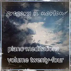 Picture for song 'GRN Music - PianoMeditationCcxiiiRedux' by artist 'Greg R. Norton'
