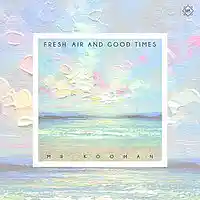 Picture for song 'Fresh Air & Good Times' by artist 'Mr.Kooman'