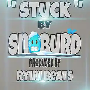Picture for song 'STUCK BY SNOBURD produced by Ryini Beats' by artist 'SNOBURD'