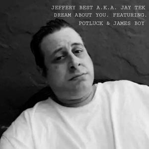 Picture for song 'Jeffery Best A.K.A. Jay Tek - Dream About You - Fe' by artist 'Jeffery Best'