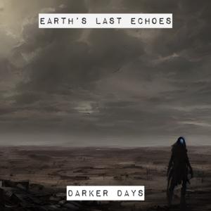 Picture for song 'Darker Days' by artist 'Earth's Last Echoes'