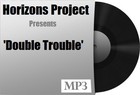 Picture for song 'DOUBLE TROUBLE (DnB mix)' by artist 'HORIZONS PROJECT'