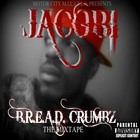 Picture for song 'B.R.E.A.D. CRUMBZ OUTRO' by artist 'JACOBI DA PRINCE OF THIEVES'
