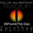Picture for song '2BFound(This Day)' by artist 'Ketobbey'