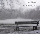 Picture for song 'Waiting 4 U' by artist 'Mr Grant'
