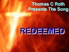 Picture for song 'Redeemed' by artist 'Thomas C Roth'