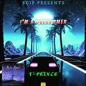 Picture for song 'T-Prince - I'm a Overcomer' by artist 'T-prince'