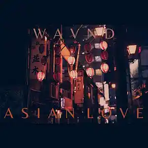 Picture for song 'WAVND - Asian Love' by artist 'WAVND'