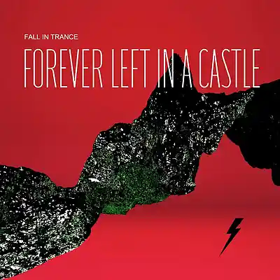 Picture for song 'Forever left in a castle' by artist 'Fall In Trance'