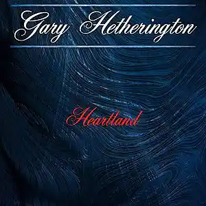 Picture for song 'Heartland' by artist 'Gary Hetherington'