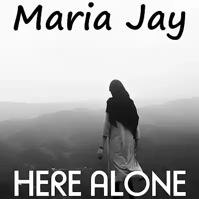 Picture for song 'Here Alone' by artist 'Maria Jay'