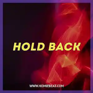 Picture for song 'Hold Back' by artist 'Homiebeat'