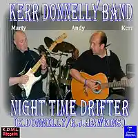 Picture for song 'Night time Drifter (K.Donnelly R.J .Hawkins)' by artist 'Kerr Donnelly Band'