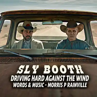 Picture for song 'SLY BOOTH DRIVING HARD AGAINST THE WIND' by artist 'SLY BOOTH MUSIC SHOWCASE'
