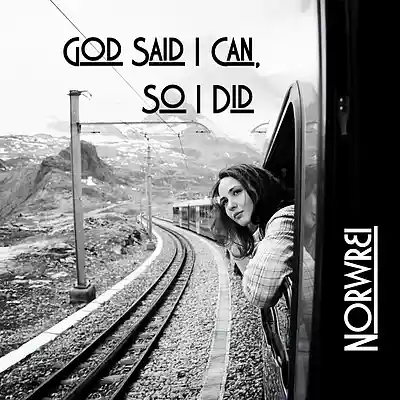 Picture for song 'God Said I Can, So I Did' by artist 'Norwrei'