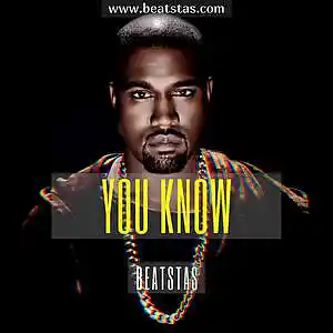 Picture for song 'You Know (Buy at beatstas.com) (Kanye West Type Be' by artist 'BeatStas'
