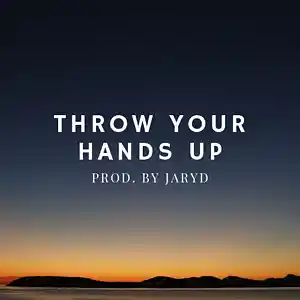 Picture for song 'Throw your hands up' by artist 'JarydAudio'